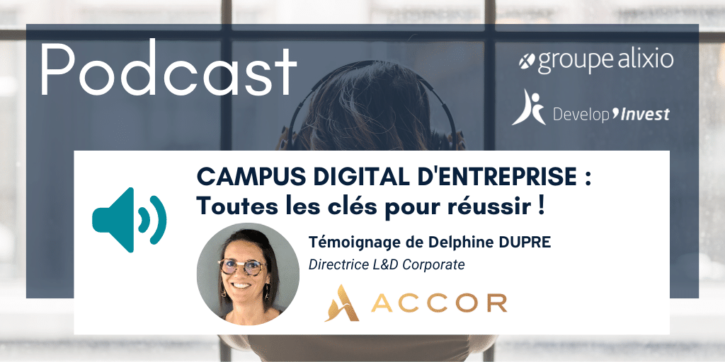 Campus digital d'entreprise : le podcast du témoignage de Delphine Dupré, Accor