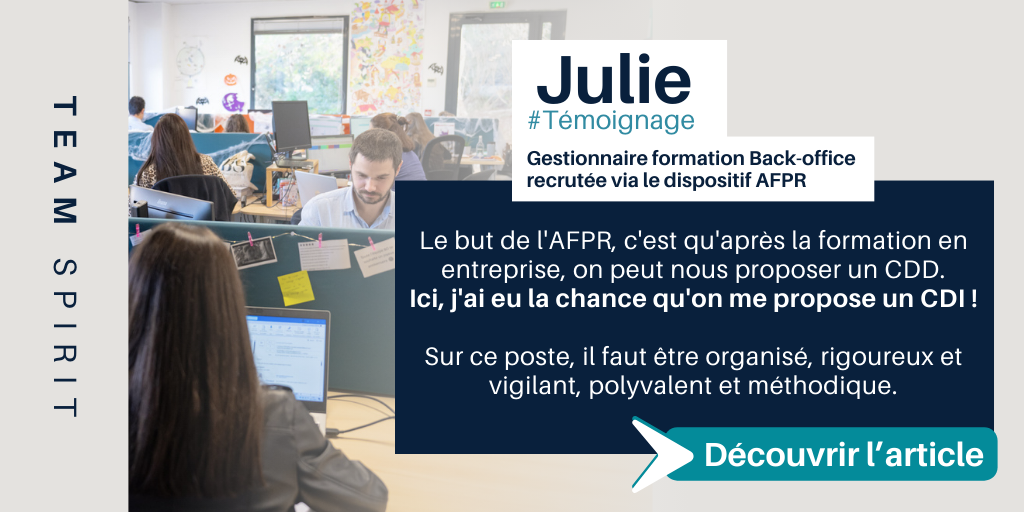 Témoignage de Julie, collaboratrice : L’Action de Formation Préalable au Recrutement, tremplin vers la réussite